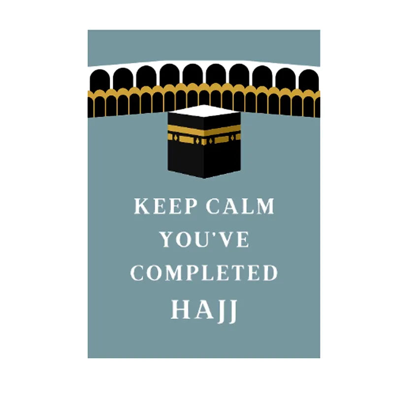 Keep Calm You've Completed Hajj