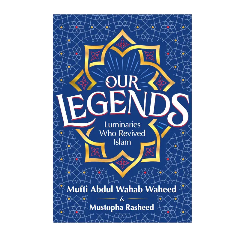 Our Legends Luminaries who Revived Islam