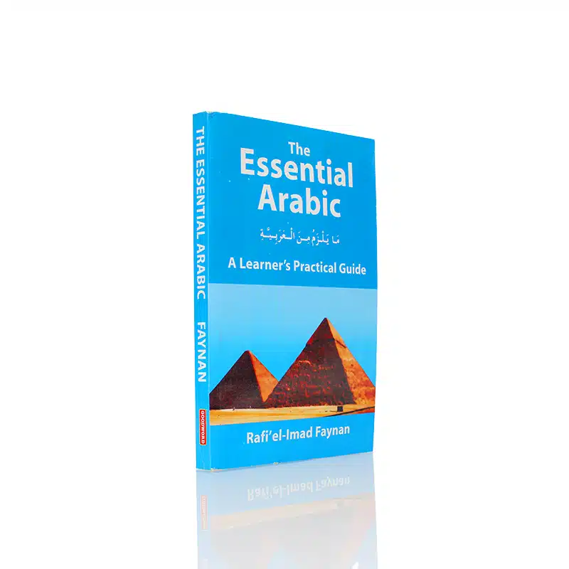 The Essential Arabic A Learner's Practical Guide Book