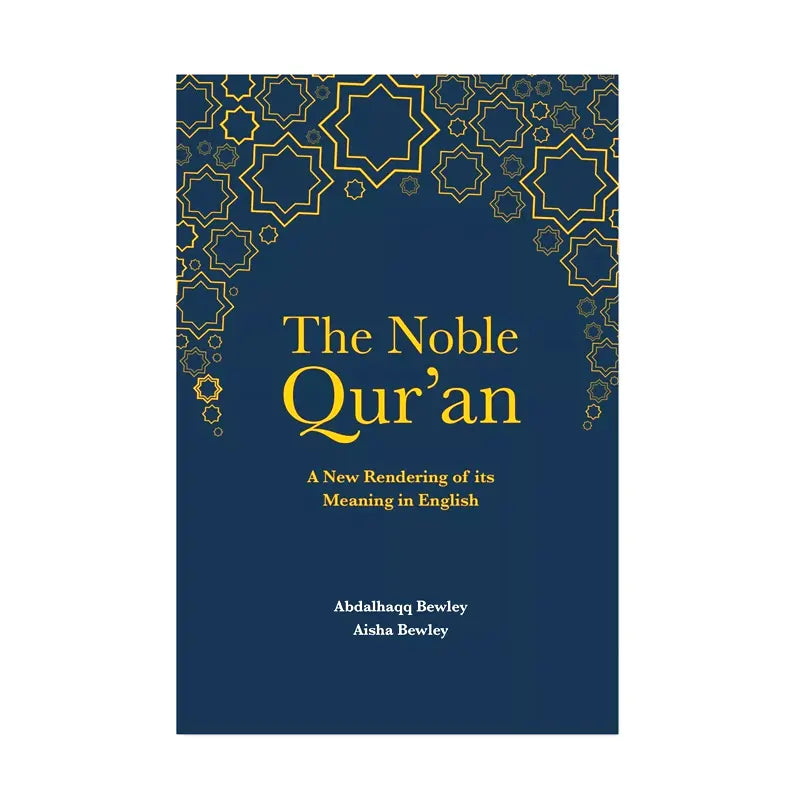 The Noble Quran A New Rendering Of The Meaning In English
