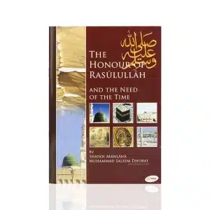 The Honour Of Rasulullah And The Need Of The Time book