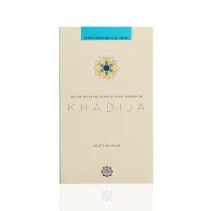 The First Muslim Wife Of The Prophet Muhammad Khadija Book