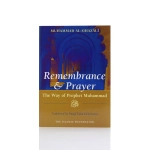 Remembrance & Prayer The Way Of The Prophet Muhammad