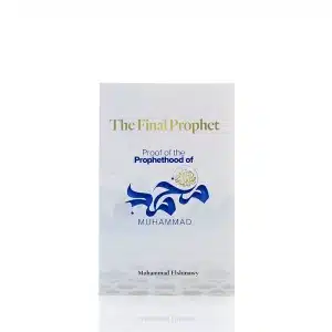 The Final Prophet: Proofs for the Prophet hood of Muhammad Book