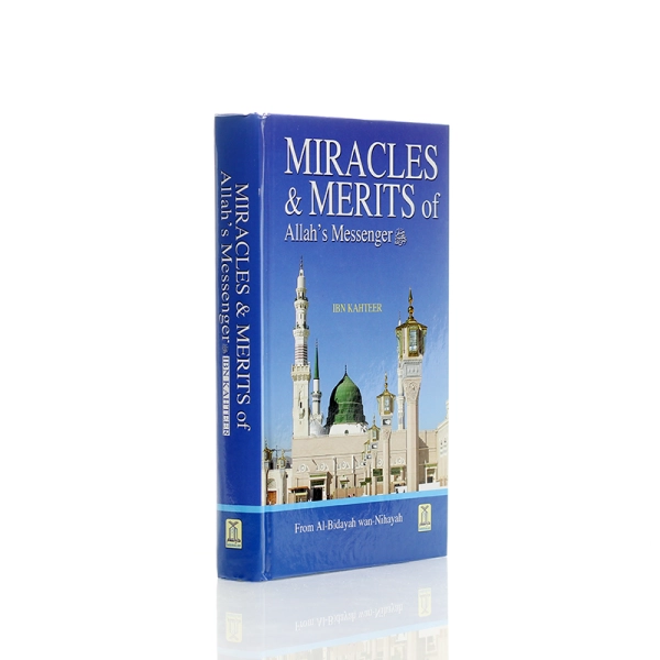 Miracles & Merits Of Allahs Messenger